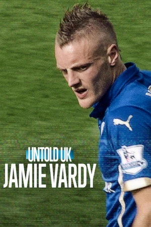 Untold UK: Jamie Vardy 2026 Hindi - English Dual Audio - Movierulz